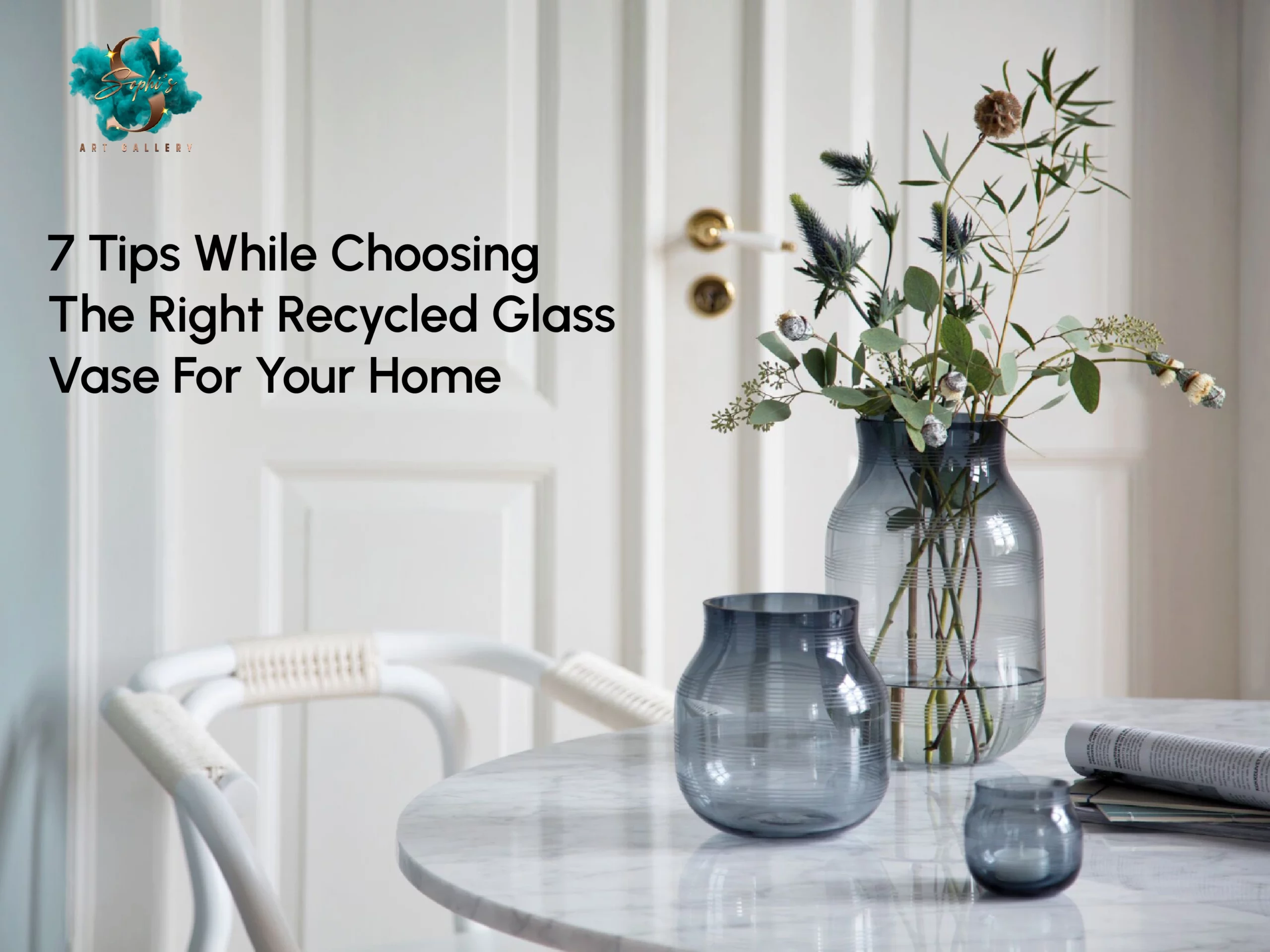 7 Tips While Choosing The Right Recycled Glass Vase For Your Home