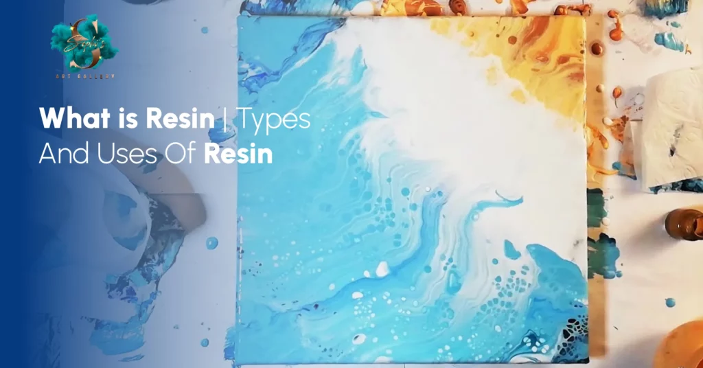 What is Resin | Types And Uses Of Resin